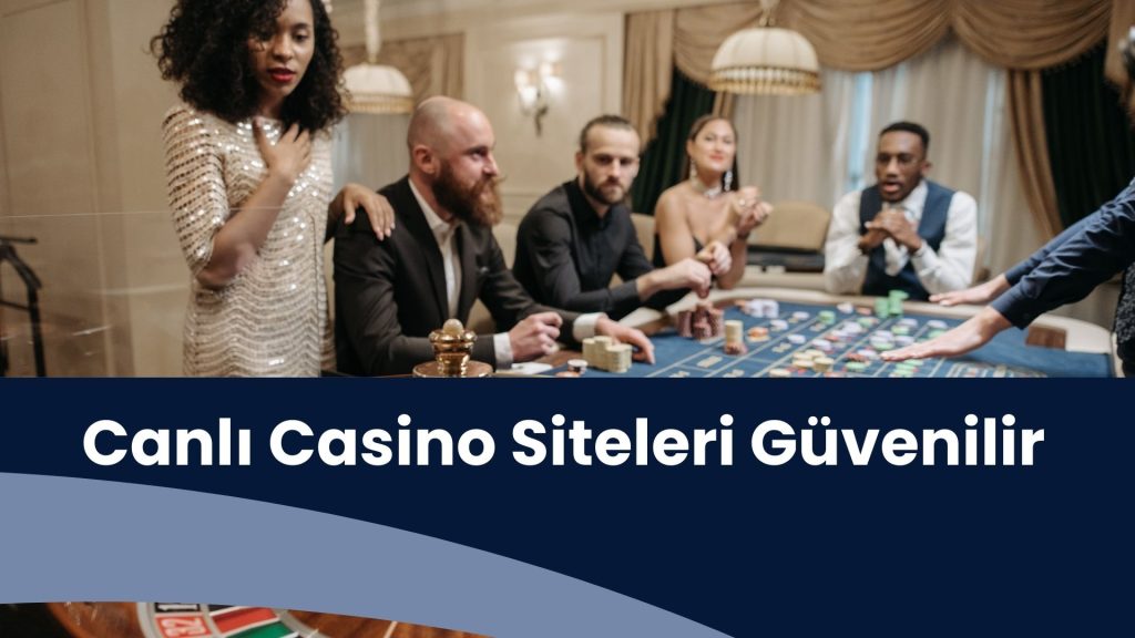 Canlı Casino Siteleri Güvenilir