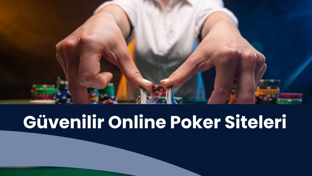 Güvenilir Online Poker Siteleri